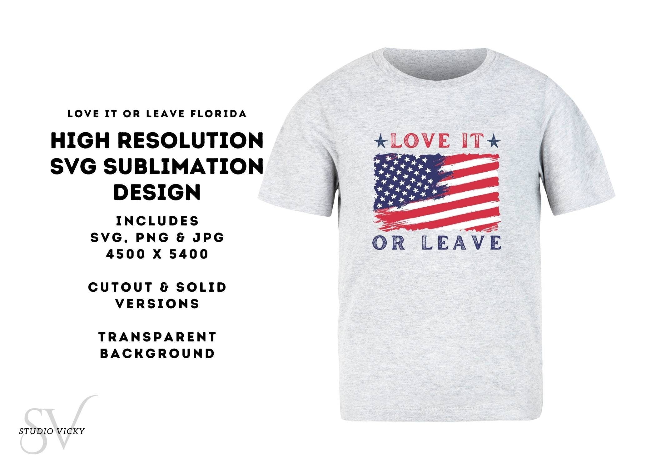 Patriotic T-Shirt Design: Love It or Leave, USA Flag (svg, png, jpg)